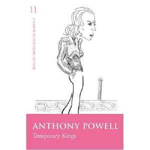 [A Dance to the Music of Time 11] • Temporary Kings · Book 11 of a Dance to the Music of Time